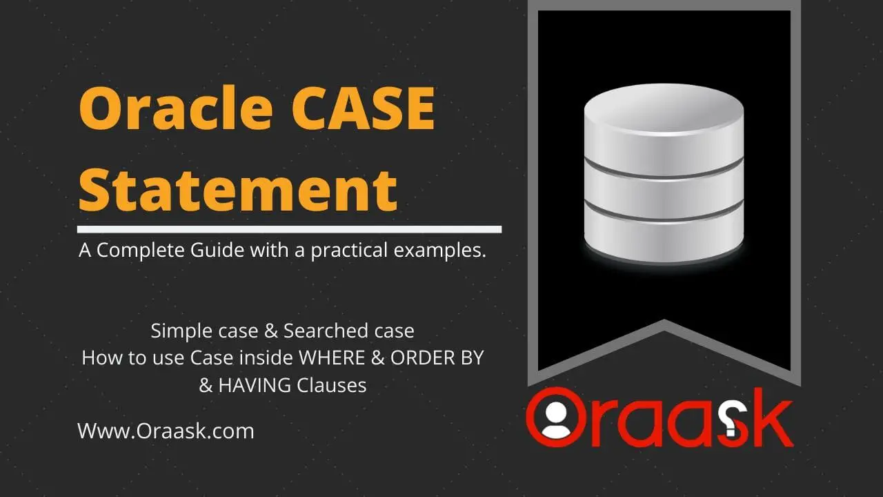 Oracle Case Statement Complete Guide With Examples Oraask