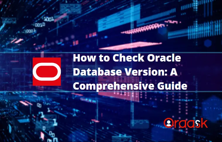  How To Check Oracle Database Version A Comprehensive Guide