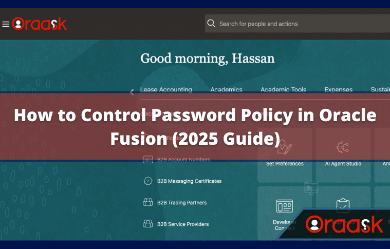 How to Control Password Policy in Oracle Fusion (2025 Guide)